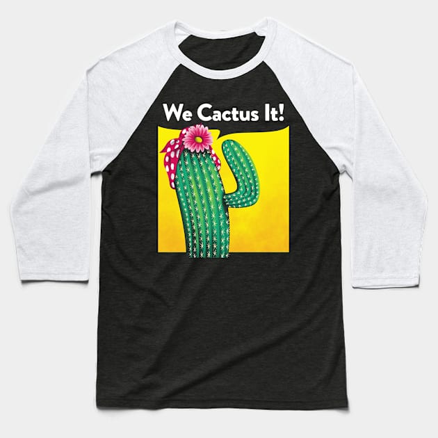 We Cactus It! Baseball T-Shirt by DiegoPedauye